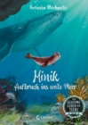 Das geheime Leben der Tiere (Ozean) - Minik - Aufbruch ins weite Meer : Erlebe die Tierwelt und die Geheimnisse des Meeres wie noch nie zuvor - Fur Kinder ab 8 Jahren - eBook
