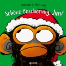 Schone Bescherung, Jim! : Lustiges Bilderbuch uber schlechte Laune in der Weihnachtszeit - Feiere gemeinsam mit dem unvergleichbar lustigen Jim! - eBook