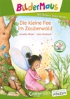 Bildermaus - Die kleine Fee im Zauberwald : Mit Bildern lesen lernen - Ideal fur die Vorschule und Leseanfanger ab 5 Jahren - Mit Leselernschrift ABeZeh - eBook