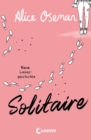 Solitaire (deutsche Ausgabe) : Keine Liebesgeschichte - Der bewegende Debutroman von Heartstopper-Autorin Alice Oseman - eBook