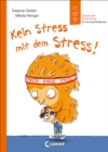 Kein Stress mit dem Stress! (Starke Kinder, gluckliche Eltern) : Emotionale Entwicklung fur Grundschulkinder - Sachbuch zur Stressbewaltigung ab 7 Jahren - eBook