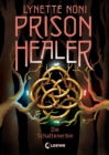 Prison Healer (Band 3) - Die Schattenerbin - eBook
