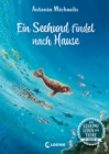 Das geheime Leben der Tiere (Ozean) - Ein Seehund findet nach Hause : Erlebe die Tierwelt und die Geheimnisse des Meeres wie noch nie zuvor - Kinderbuch ab 8 Jahren - eBook