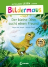 Bildermaus - Der kleine Dino sucht einen Freund : Mit Bildern lesen lernen - Ideal fur die Vorschule und Leseanfanger ab 5 Jahren - Mit Leselernschrift ABeZeh - eBook
