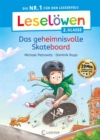 Leselowen 2. Klasse -  Das geheimnisvolle Skateboard : Die Nr. 1 fur den Leseerfolg - Mit Leselernschrift ABeZeh - Erstlesebuch fur Kinder ab 7 Jahren - eBook