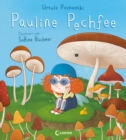 Pauline Pechfee : Bestarkendes Bilderbuch von Bestsellerautorin Ursula Poznanski uber den Glauben an sich selbst fur Kinder ab 4 Jahren - eBook