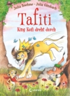 Tafiti - King Kofi dreht durch (Band 21) : Komm mit nach Afrika und lerne die Welt des beliebten Erdmannchens kennen - Erstlesebuch zum Vorlesen und ersten Selberlesen ab 6 Jahren - eBook