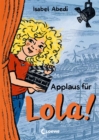 Applaus fur Lola! (Band 4) : Kinderbuch-Klassiker ab 9 Jahren - neu illustriert und mit zeitgemaen Uberarbeitungen - eBook