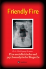 Friendly Fire : Eine psychoanalytische und sozialkritische Biografie - eBook