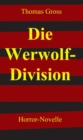 Die Werwolf-Division : Horror-Novelle - eBook
