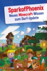 SparkofPhoenix: Neues Minecraft-Wissen zum Dorf-Update - eBook