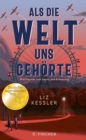 Als die Welt uns gehorte : Gewinner des Deutschen Jugendliteraturpreises 2023 (Jugendjury)! - eBook