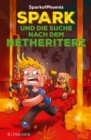 SparkofPhoenix: Spark und die Suche nach dem Netheriterz - eBook