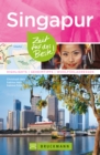 Bruckmann Reisefuhrer Singapur: Zeit fur das Beste : Highlights, Geheimtipps, Wohlfuhladressen - eBook