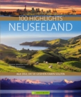 Bruckmann Bildband: 100 Highlights Neuseeland : Alle Ziele, die Sie gesehen haben sollten. Mit uber 600 Fotos auf 320 Seiten. - eBook