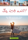 Ja, ich will! : 100 Reiseideen fur unvergessliche Flitterwochen - eBook