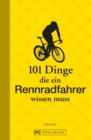 101 Dinge, die ein Rennradfahrer wissen muss - eBook