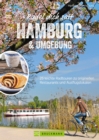 Radel dich satt Hamburg & Umgebung : 25 leichte Radtouren zu originellen Restaurants und Ausflugslokalen - eBook