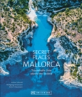 Secret Places Mallorca : Traumhafte Orte abseits des Trubels - eBook