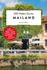 500 Hidden Secrets Mailand : Die besten Tipps und Adressen der Locals - eBook