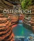 Secret Places Osterreich : 60 unbekannte Traumreiseziele abseits des Trubels - eBook