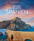 Secret Places Spanien : Traumhafte Orte abseits des Trubels - eBook