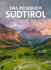 Das Reisebuch Sudtirol : Die schonsten Ziele entdecken - Highlights, Naturwunder und Traumtouren - eBook