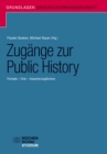 Zugange zur Public History : Formate - Orte - Inszenierungsformen - eBook