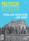 Friedliche Revolution ... und dann? : Journal fur politische Bildung 4/2019 - eBook