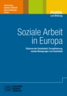 Soziale Arbeit in Europa : Diskurse der Sozialarbeit, Europaisierung,  soziale Bewegungen und Sozialstaat - eBook