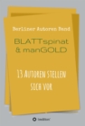 Blattspinat und Mangold : 13 Autoren stellen sich vor - eBook