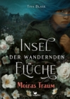 Insel der wandernden Fluche - Moiras Traum : Fantasyroman ab 13 Jahren - eBook