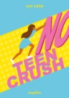 No Teen Crush : Ein Jugendroman ab 14 Jahren uber die Tucken des Datings - eBook