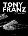 Tony Franz : 2006 - 2020 - Book