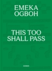 Emeka Ogboh : This Too Shall Pass - Book