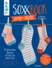 SoxxBook family + friends by Stine & Stitch : Mustersocken stricken fur kleine und groe Fue. Entwirf dein ganz personliches Sockendesign. Mit Online-Videos. Sonderausstattung mit verlangertem Nachsatz - eBook