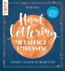 Handlettering Metallic & Embossing : Schreiben & Gestalten mit Metallic-Effekt.Cover mit Metallic-Folie in der Terndfarbe Rosegold - eBook
