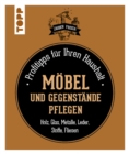 Mobel und Gegenstande pflegen : Profitipps fur Ihren Haushalt - eBook