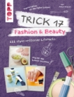 Trick 17 - Fashion & Beauty : 222 style-rettende Lifehacks - eBook