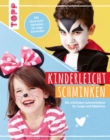 Kinderleicht schminken : Die schonsten Schminkideen fur Jungs und Madchen. Mit Ruck-Zuck-Varianten fur eilige Schminker - eBook