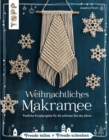 Weihnachtliches Makramee : Festliche Knupfprojekte fur die schonste Zeit des Jahres. Von der Makramee-Kunstlerin Josephine Kirsch, @yeah_handmade - eBook