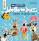 Zuckersue Wollowbies : Amigurumis zum Liebhaben hakeln. - eBook