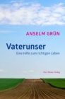 Vaterunser : Hilfe zum richtigen Leben - eBook