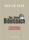 Der kleine Bibelcoach : Eine Lese-Anleitung zum Buch der Bucher - eBook