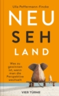 NEU-SEH-LAND : Was zu gewinnen ist, wenn man die Perspektive wechselt - eBook