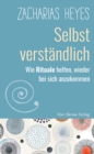 Selbst verstandlich : Wie Rituale helfen, wieder bei sich anzukommen - eBook