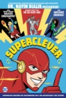 Superclever: Superhelden erklaren die faszinierende Welt von Wissenschaft und Technik! - eBook