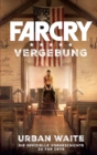 Far Cry 5: Vergebung : Die Vorgeschichte zum Videogame - eBook