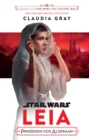 Star Wars: Leia, Prinzessin von Alderaan : Journey to Star Wars: Die letzten Jedi - eBook