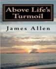 Above Life's Turmoil - eBook